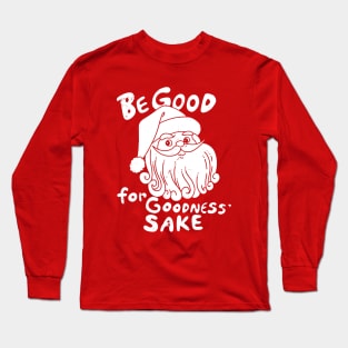 Funny Santa Claus Be Good For Christmas Warning To Kids Long Sleeve T-Shirt